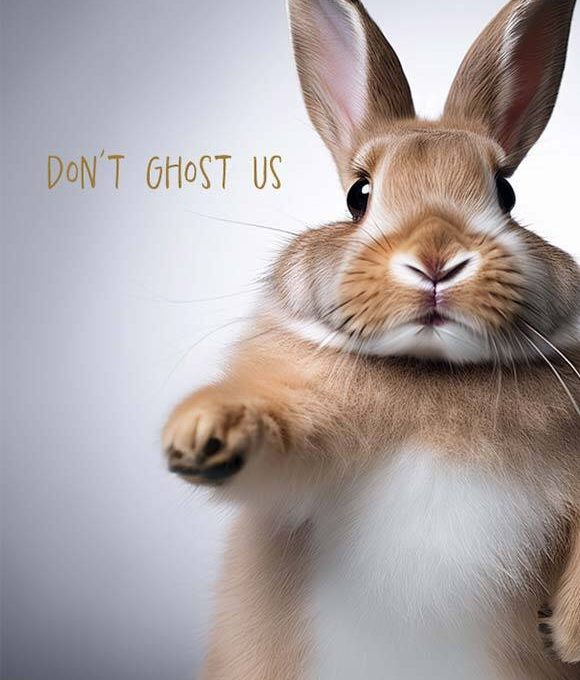a poster with a rabbit with the words don't ghost us at The  Sutton